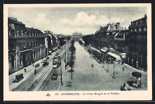 AK Strasbourg, la Place Brogile et le Theatre, Tramway, Strassenbahn