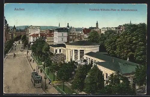 AK Aachen, Friedrich-Wilhelm-Platz mit Elisenbrunnen, Strassenbahn