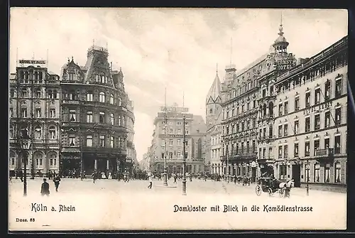 AK Köln a. Rhein, Domkloster mit Blick in die Komödienstrasse