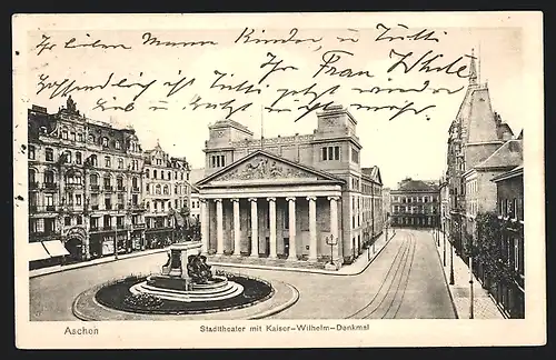 AK Aachen, Stadttheater mit Kaiser-Wilhelm-Denkmal