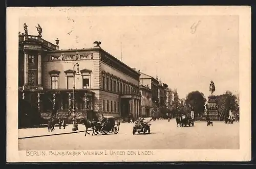 AK Berlin, Palais Kaiser Wilhelm I., Unter den Linden