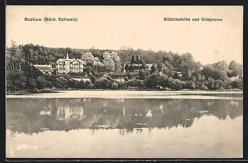 AK Buckow (Märk. Schweiz), Wilhelmshöhe und Griepensee