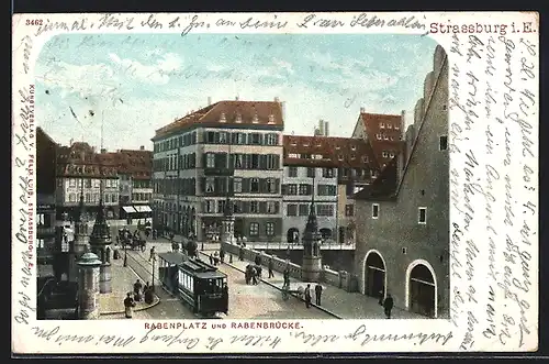 AK Strassburg i. E., Rabenplatz und Rabenbrücke mit Strassenbahn