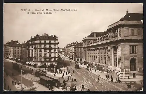 AK Genève, Rues du Mont Blanc, Chantepoulet et Hotel des Postes, Strassenbahn