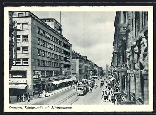 AK Stuttgart, Königstrasse mit Strassenbahn und Mittnachtbau