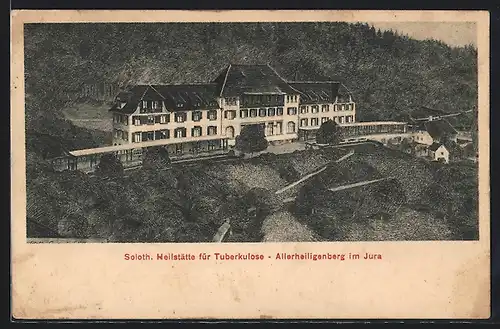AK Solothurn, Heilstätte für Tuberkulose Allerheiligenberg im Jura