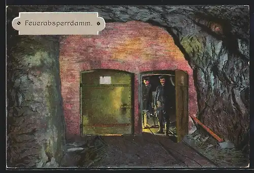 AK Bergarbeiter kommen aus dem Feuerabsperrdamm