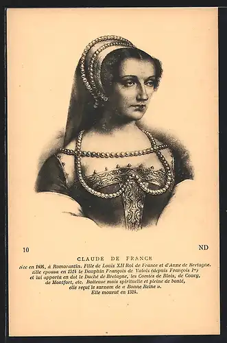 AK Claude de France, Fille de Louis XII Roi de France et d`Anne de Bretagne