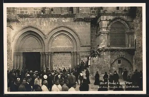 AK Jerusalem, Einzug der spanischen Pilger mit dem Kreuz in die heilige Grab-Kirche