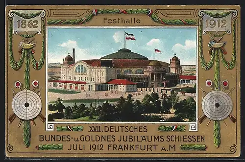 AK Frankfurt a. Main, XVII. Deutsches Bundes- & Goldenes Jubiläumsschiessen 1912, Festhalle