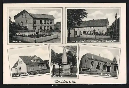 AK Olbersleben i. Th., Hauschild`s Gemischtwaren-Geschäft, Turnhalle, Schule