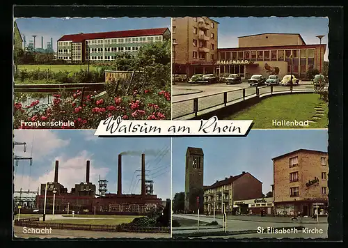 AK Walsum a. Rh., Frankenschule, Hallenbad, Schacht und St. Elisabeth-Kirche