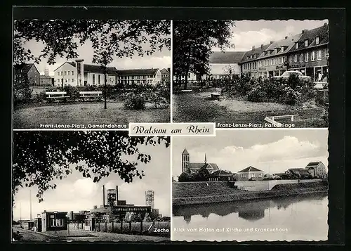 AK Walsum a. Rh., Franz-Lenze-Platz mit Gemeindehaus, Parkanlage, Kohlenzeche, Blick vom Hafen auf Kirche u. Krankenhaus