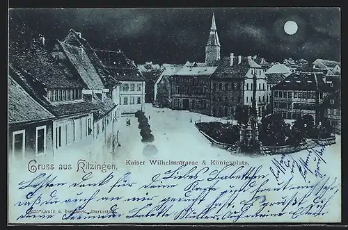 Mondschein-AK Kitzingen, Kaiser Wilhelmstrasse & Königsplatz
