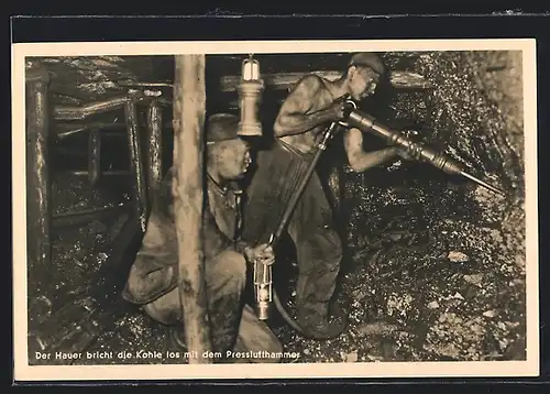 AK Im Steinkohlenbergwerk, Der Hauer bricht die Kohle los mit dem Presslufthammer