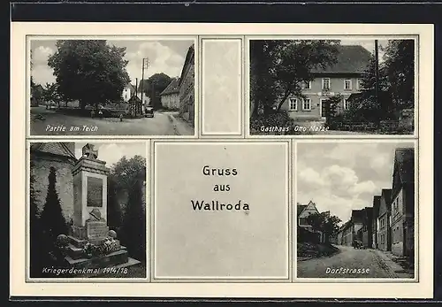 AK Wallroda, Gasthaus O. Metze, Kriegerdenkmal 1914 /18, Dorfstrasse