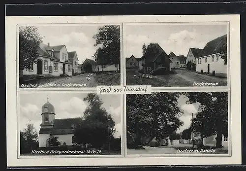 AK Thüssdorf, Dorfstrasse, Gasthof zur Linde, Dorfstrasse mit Schule, Kirche mit Kriegerdenkmal