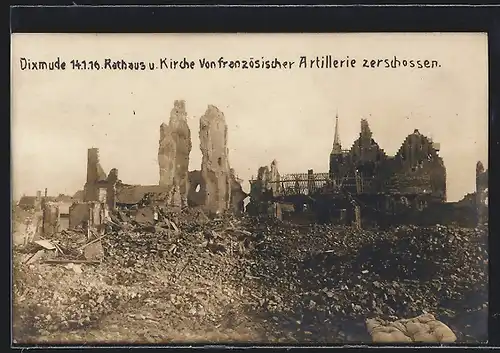 Foto-AK Dixmude, Rathaus und Kirche von französischer Artillerie zerschossen, 14. 1. 1916