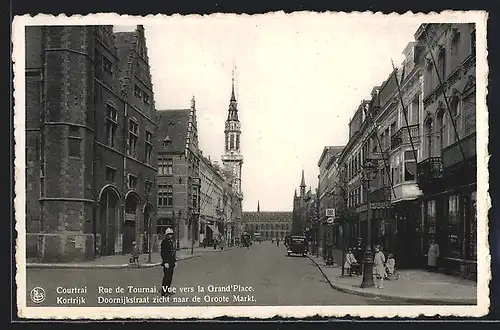 AK Courtrai, Rue de Tournai, Vue vers la Grand Place