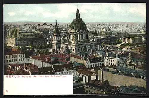 AK Berlin, Blick auf den Dom vom Rathaus-Turm