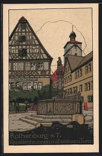 Steindruck-AK Rothenburg, Kapellenbrunnen mit weissem Turm, Weinkeller Meistertrunk