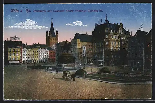 AK Köln, Heumarkt mit Denkmal König Friedrich Wilhelm III., Pferdekutsche