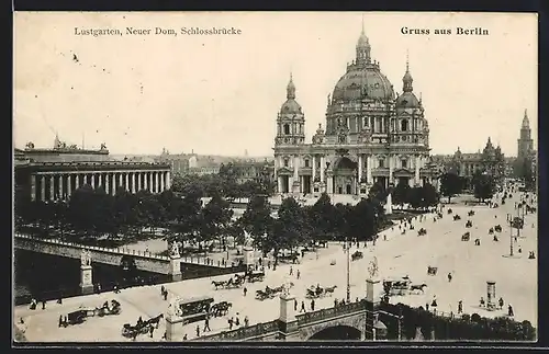 AK Berlin, Lustgarten, Neuer Dom, Schlossbrücke