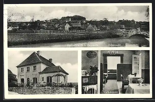 AK Heinersreuth bei Bayreuth, Cafe-Restaurant Hübsch mit Innenansicht, Ortspanorama mit Brücke