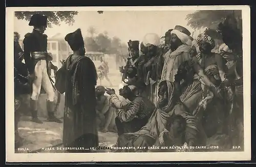 AK Le Général Bonaparte fait Gr°ace aux Révoltés du Caire, 1798, Napoleon