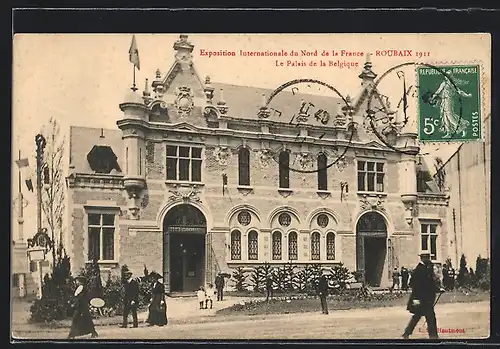 AK Roubaix, Exposition Internationale du Nord de la France 1911, Le Palais de la Belgique