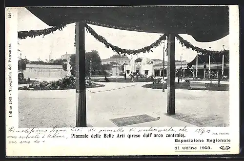 AK Udine, Esposizione Regionale 1903, Piazzale delle Belle Arti preso dall` arco centrale, Ausstellung