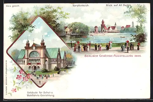Lithographie Berlin, Gewerbe Ausstellung 1896, Gebäude für Schul- u. Wohlfahrts-Einrichtung, Karpfenteich