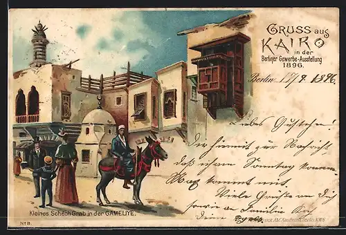 Lithographie Berlin, Gewerbe-Ausstellung 1896, Kleines Schêch Grab in der Gameliye (Kairo)