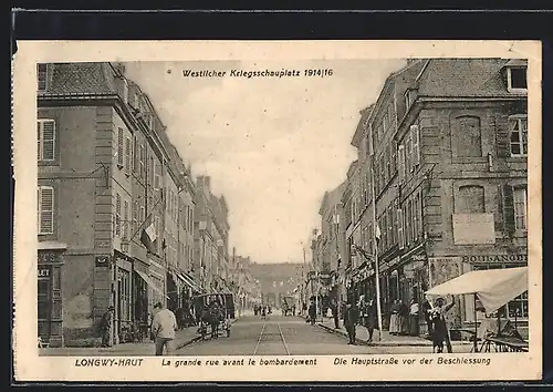 AK Longwy-Haut, La grande rue avant le bombardement