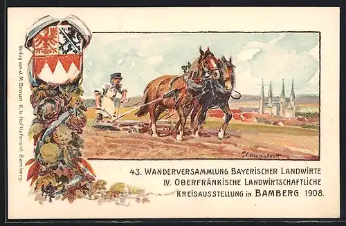 Künstler-AK Ganzsache Bayern PP15C143: Bamberg, 43. Wanderversammlung Bayerischer Landwirte 1908, Bauer beim Pflügen