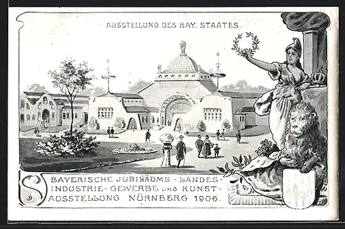 Künstler-AK Nürnberg, Bayerische Jubiläums-Landes-Industrie-Gewerbe und Kunstausstellung 1906, Bay. Staat