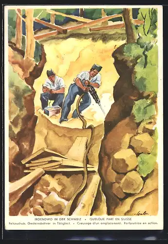 Künstler-AK Irgendwo in der Schweiz, Felsaushub, Gesteinsbohrer in Tätigkeit