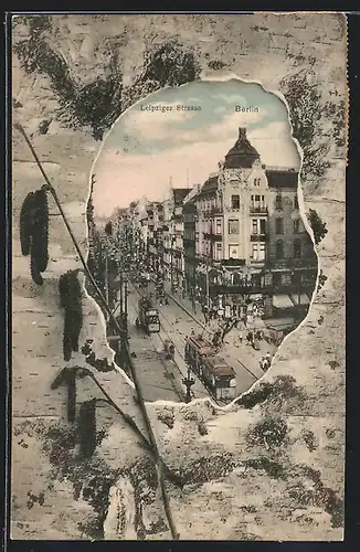 AK Berlin, Blick durch eine Baumrinde auf die Leipziger Strasse, Strassenbahnen