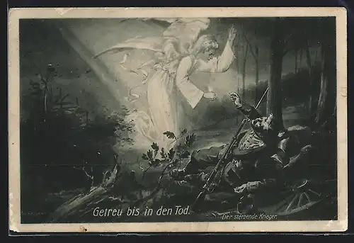 Künstler-AK Getreu bis in den Tod, Engel fährt zum sterbenden Krieger hernieder, Propaganda