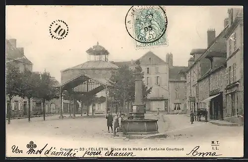 AK Felletin, Place de la Halle et Fontaine Courtaud