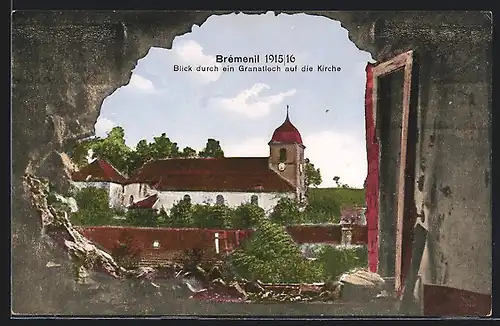 AK Bremenil, Blick durch ein Granatloch auf die Kirche