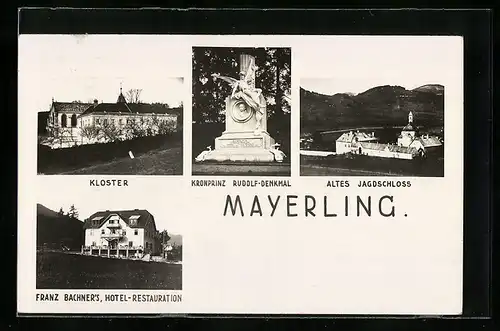 AK Mayerling, Kloster, Denkmal, Jagdschloss u. Franz Bachners Hotel-Restaurant