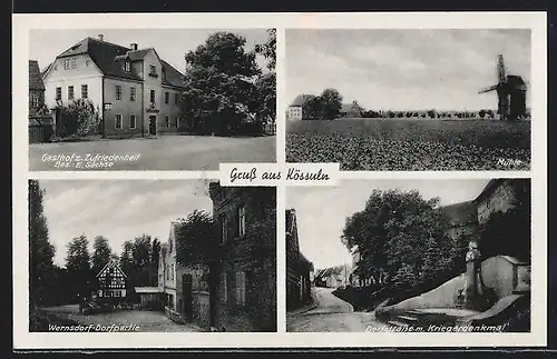 AK Kössuln, Gasthaus zur Zufriedenheit, Dorfstrasse mit Kriegerdenkmal, Mühle