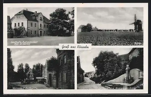 AK Kössuln, Gasthaus zur Zufriedenheit, Dorfstrasse mit Kriegerdenkmal, Mühle