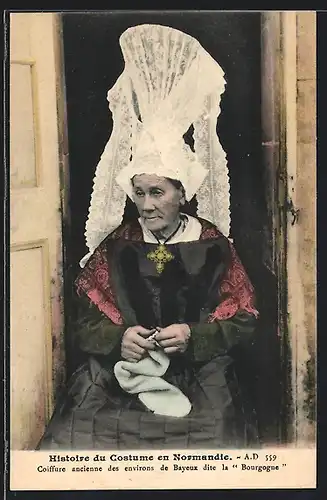 AK Histoire du Costume en Normandie, Coiffure ancienne des environs de Bayeux dite la Bourgogne
