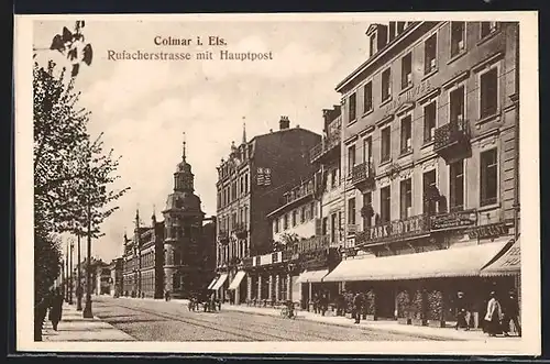 AK Colmar im Elsass, Rufacherstrasse mit Hauptpost