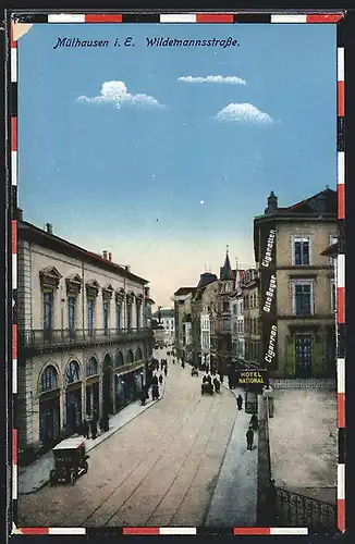 AK Mülhausen i. E., Wildemannsstrasse mit Hotel National