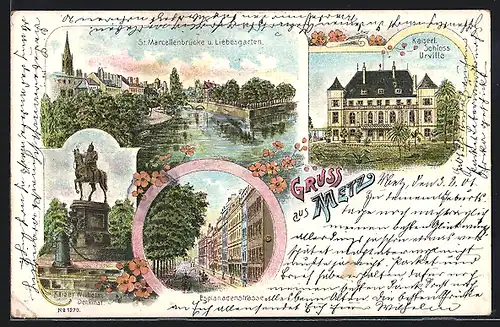Lithographie Metz, Kaiser Wilhelm Denkmal, St. Marcellenbrücke und Liebesgarten, Kaiserl. Schloss Urville