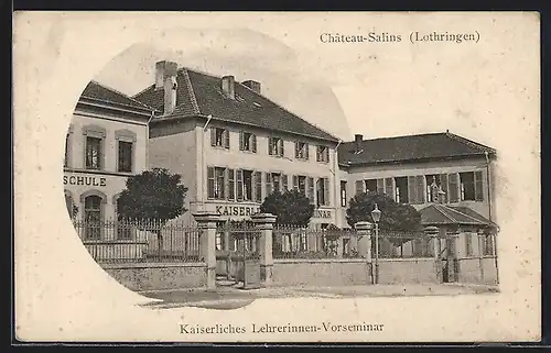 AK Chateau-Salins, Kaiserl. Lehrerinnen-Vorseminar