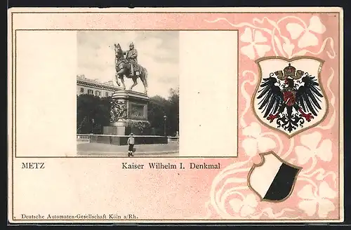 Präge-AK Metz, Kaiser Wilhelm I.-Denkmal, Wappen, Passepartout